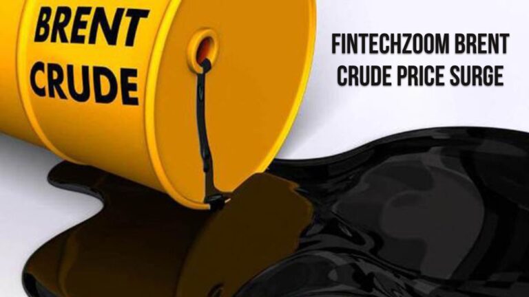 FintechZoom Brent Crude - Realtime Oil Market Tracker